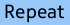 Repetir