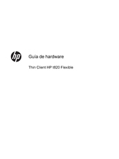 HP Thin Client t820 Flexible Guía De Hardware