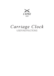 L'EPEE 1839 Carriage Clock Instrucciones Para El Usuario