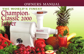 Plastaket Manufacturing THE WORLD'S FINEST Champion Classic 2000 Juicer El Manual Del Propietario