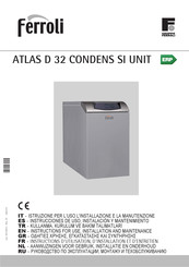 Ferroli ATLAS D 32 CONDENS SI UNIT Instrucciones De Uso, Instalación Y Mantenimiento