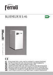 Ferroli BLUEHELIX B S 45 Instrucciones De Uso, Instalación Y Mantenimiento