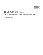 IBM ThinkPad X30 Serie Guía De Servicio Y De Resolución De Problemas