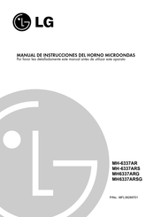 LG MH-6337AR
MH-6337ARS
MH6337ARG
MH6337ARSG Manual De Instrucciones