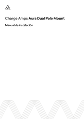 Charge Amps Aura Dual Pole Mount Manual De Instalación