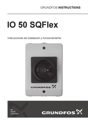 Grundfos IO 50 SQFlex Instrucciones De Instalación Y Funcionamiento