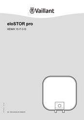 Vaillant eloSTOR pro VEN/H 15/7-3 O Instrucciones De Instalación