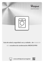 Whirlpool AWZ9CD/PRO Guía De Salud Y Seguridad, Uso Y Cuidado Y De Instalación