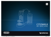 Nespresso DeLonghi CITIZ&MILK MY MACHINE EN267CAECA Manual De Instrucciones