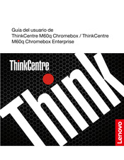 Lenovo ThinkCentre M60q Chromebox Guia Del Usuario