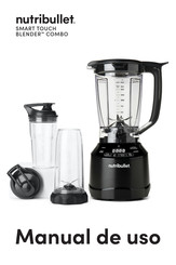 NUTRIBULLET SMART TOUCH BLENDER COMBO Manual De Uso