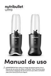 NUTRIBULLET Ultra 1000 Manual De Uso