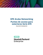 HPE Aruba Networking 670 Serie Guia De Instalacion