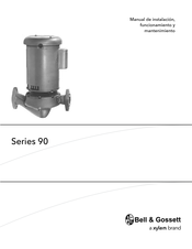 Xylem Bell & Gossett 90 Serie Manual De Instalación, Funcionamiento Y Mantenimiento
