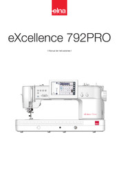 ELNA eXcellence 792PRO Manual De Instrucciones