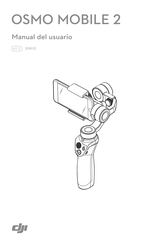 DJI OSMO MOBILE 2 Manual Del Usuario