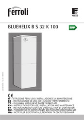 Ferroli BLUEHELIX B S 32 K 100 Instrucciones De Uso, Instalación Y Mantenimiento