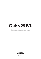 visplay Qubo25P/L Instrucciones De Montaje Y Uso