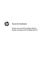 HP ProDesk 600 G1 Guía De Hardware