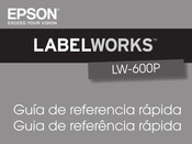 Epson LABELWORKS LW-600P Guía De Referencia Rápida