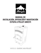 Amesti CLASSIC 450 PELLET Manual De Instalación, Operación Y Mantenimiento