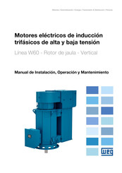 WEG W60 Serie Manual De Instalación, Operación Y Mantenimiento