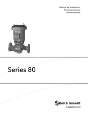 Xylem Bell & Gossett 80 Serie Manual De Instalación, Funcionamiento Y Mantenimiento