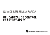 Motorola APX E5 ASTRO Guía De Referencia Rápida