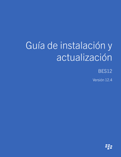 Blackberry BES12 Guía De Instalación Y Actualización