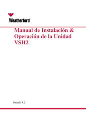 Weatherford VSH2 Manual De Instalación, Operación