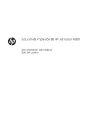 HP Jet Fusion 4200 Documentación Del Producto. Guía Del Usuario