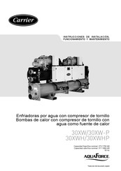 Carrier AquaForce 30XWHP Instrucciones De Instalación, Funcionamiento Y Mantenimiento