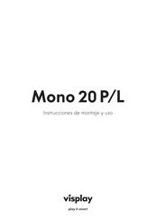 visplay Mono 20 P/L Instrucciones De Montaje Y Uso