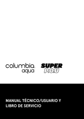 Columbia aqua SUPER P.O.U UF Manual Técnico/Usuario Y Libro De Servicio