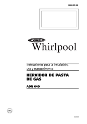 Whirlpool ADN 640 Instrucciones Para La Instalación, Uso Y Mantenimento