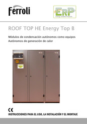 Ferroli ROOF TOP HE ROOF Energy Top B 160 Instrucciones Para El Uso, La Instalación Y El Montaje