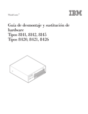 IBM ThinkCentre 8141 Guía De Desmontaje Y Sustitución