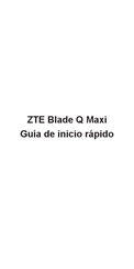 ZTE Blade Q Maxi Guia De Inicio Rapido